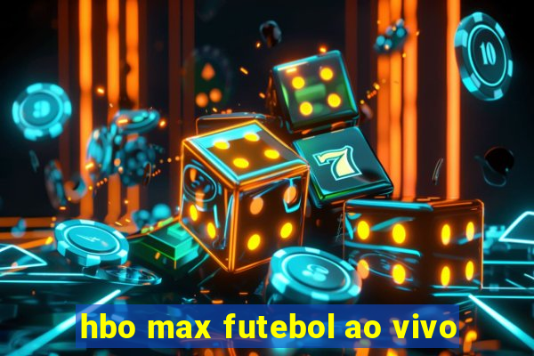 hbo max futebol ao vivo